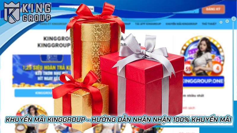 Khuyến mãi Kinggroup - Hướng dẫn nhận nhận 100% khuyến mãi